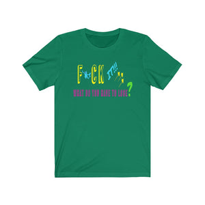 F* It! Unisex Jersey Short Sleeve Tee